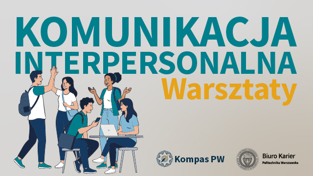 Komunikacja interpersonalna w praktyce - warsztat w ramach projektu Kompas PW