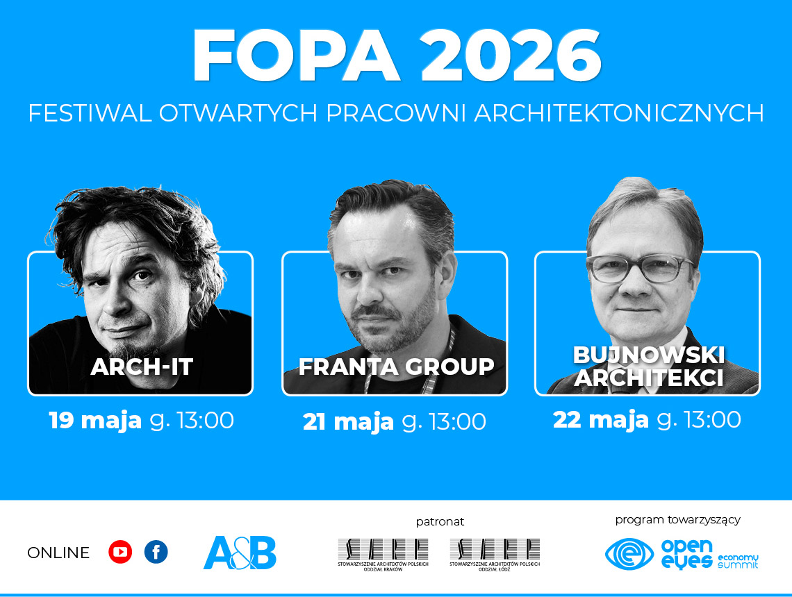 Weź udział w Festiwalu Otwartych Pracowni Architektonicznych FOPA 2026!