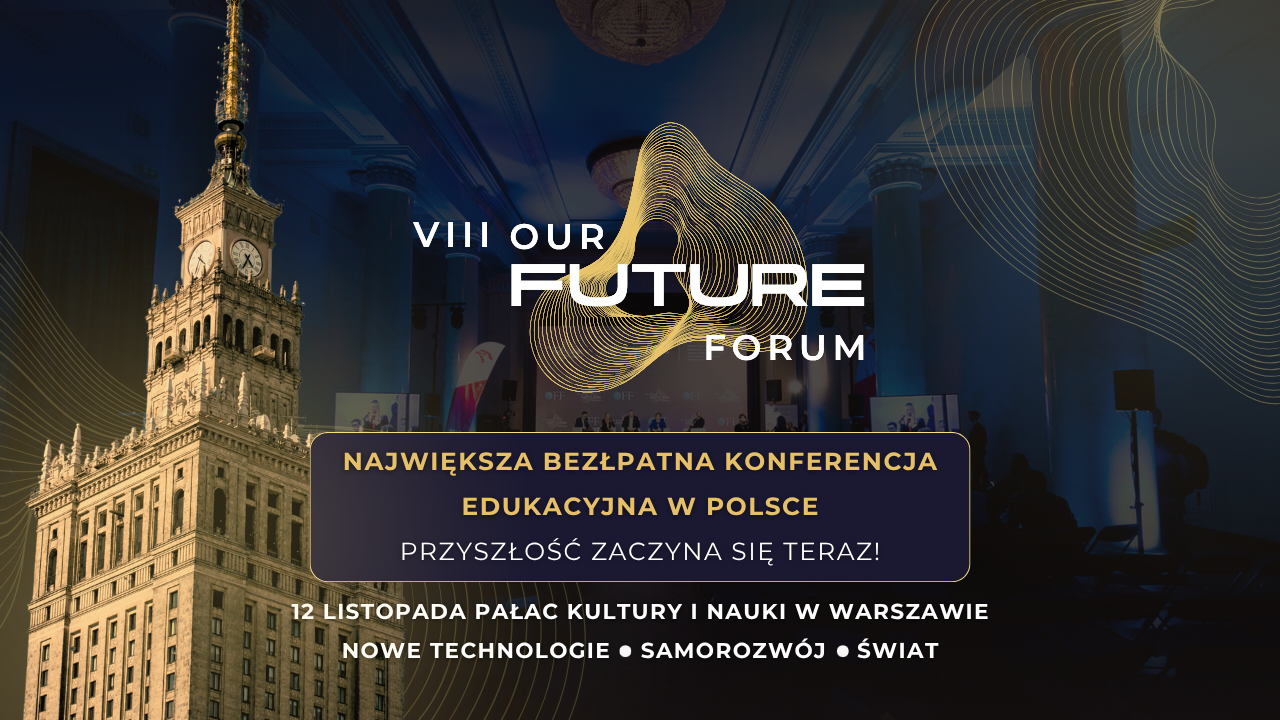 VIII Our Future Forum. AI, rynek pracy i kompetencje przyszłości
