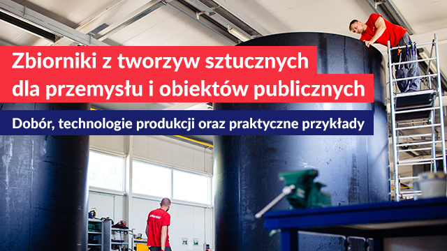 Zbiorniki z tworzyw sztucznych dla przemysłu i obiektów publicznych 