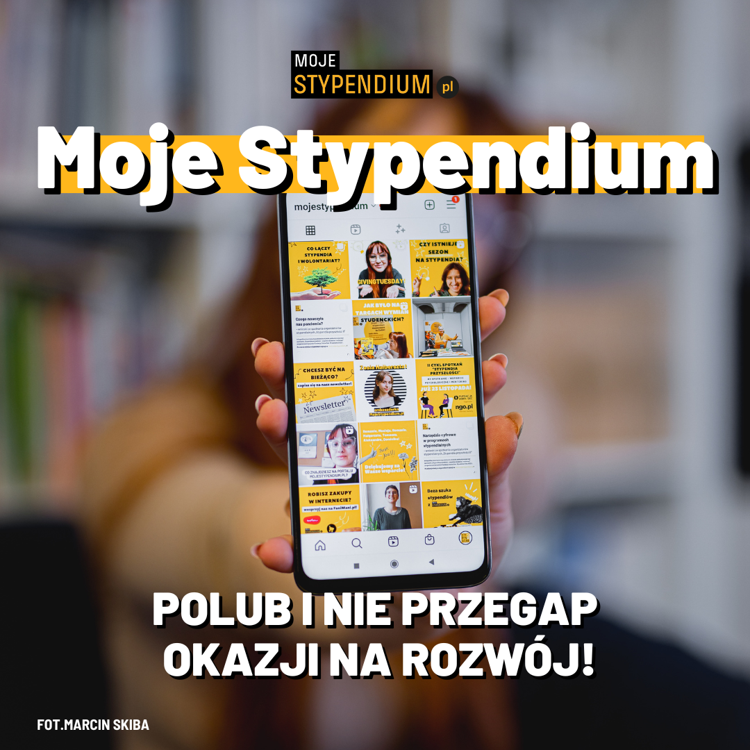 Moje Stypendium – program, który pomaga przenosić góry!