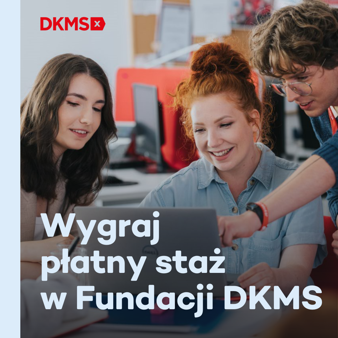 ZOSTAŃ STUDENCKIM LIDEREM I WYGRAJ STAŻ W FUNDACJI DKMS!