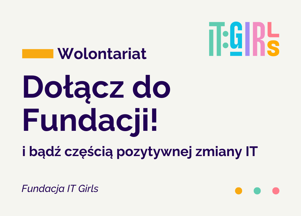 Dołącz się do wolontariatu Fundacji IT Girls!